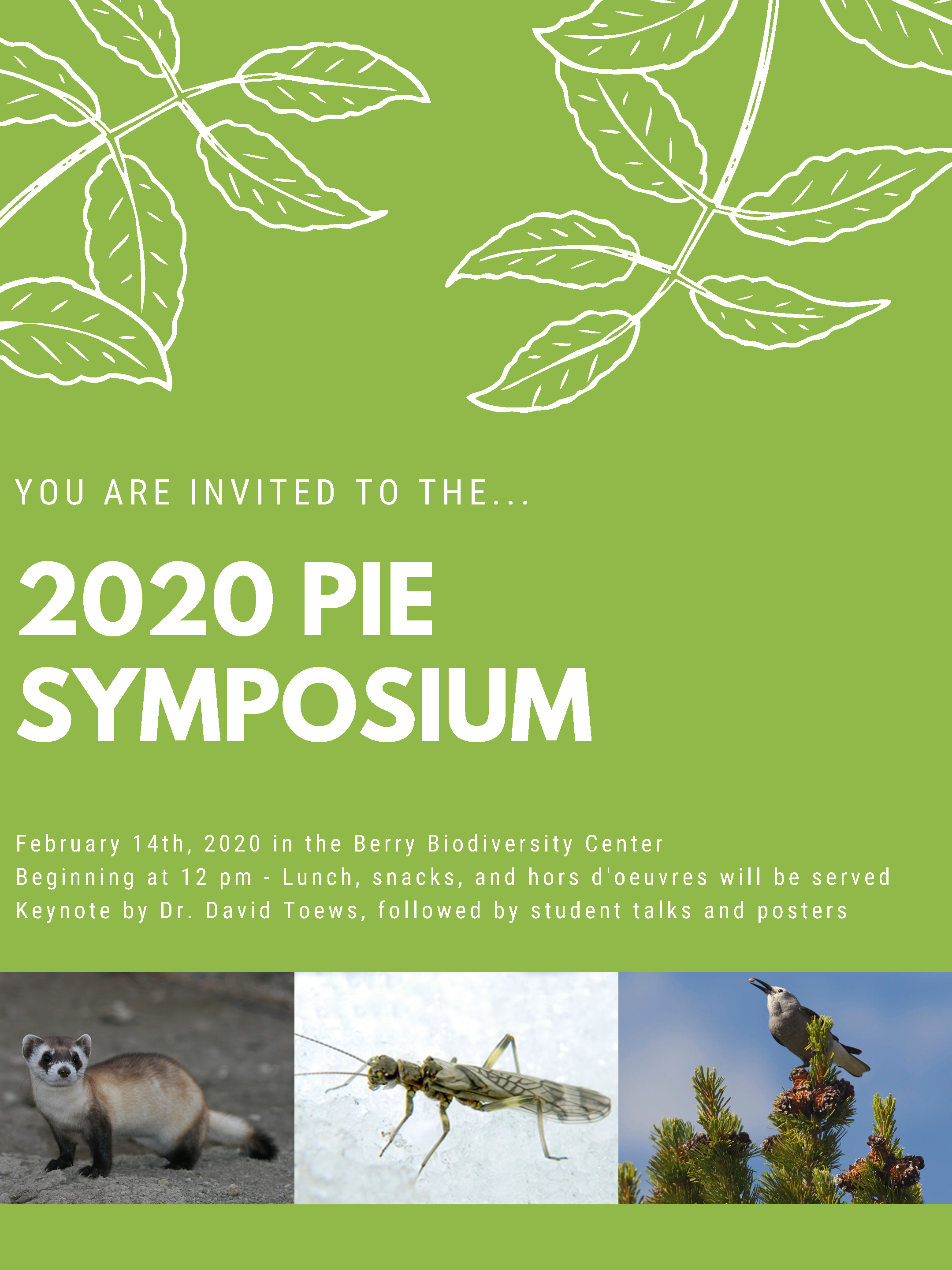 A poster inviting you to the 2020 PiE Symposium on February 14th, 2020 in the Berry Biodiversity Center