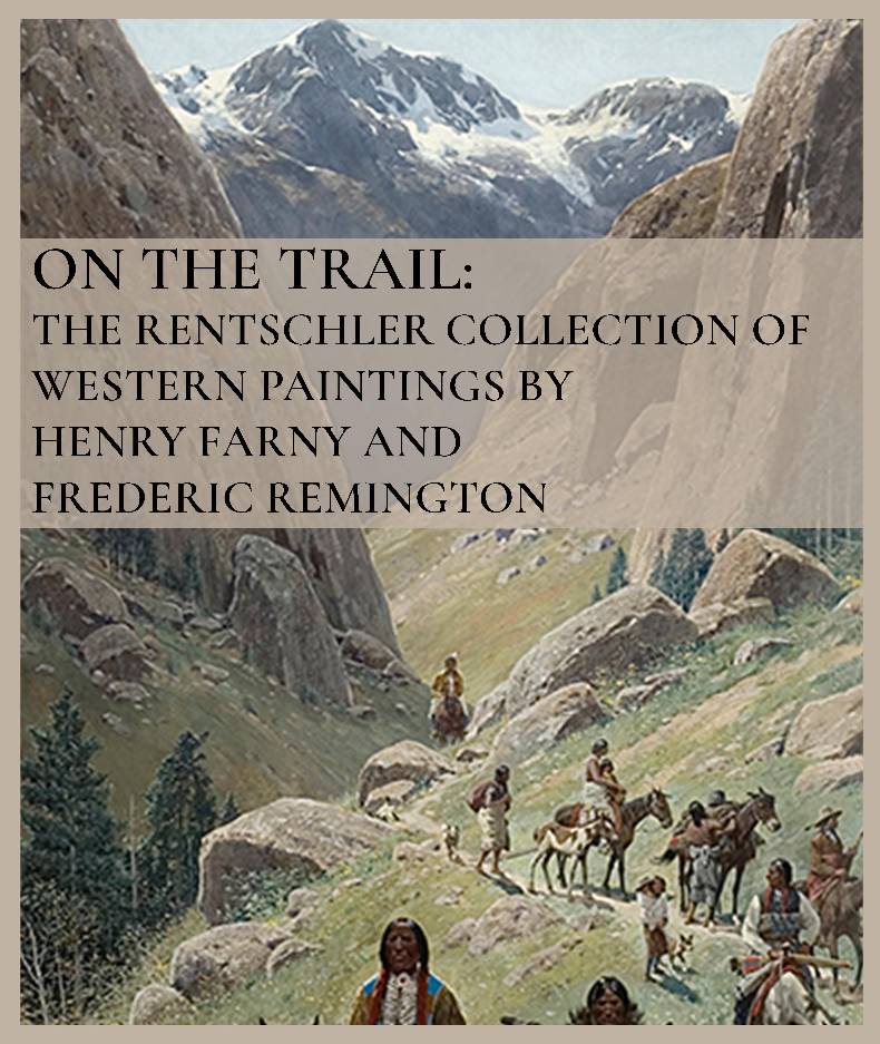 ON THE TRAIL ON THE TRAIL The Renstchler Collection of Western Paintings by Henry Farney and Fredric Remington