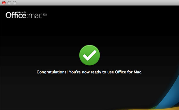 Congratulations! You're now ready to use
            Office for Mac window