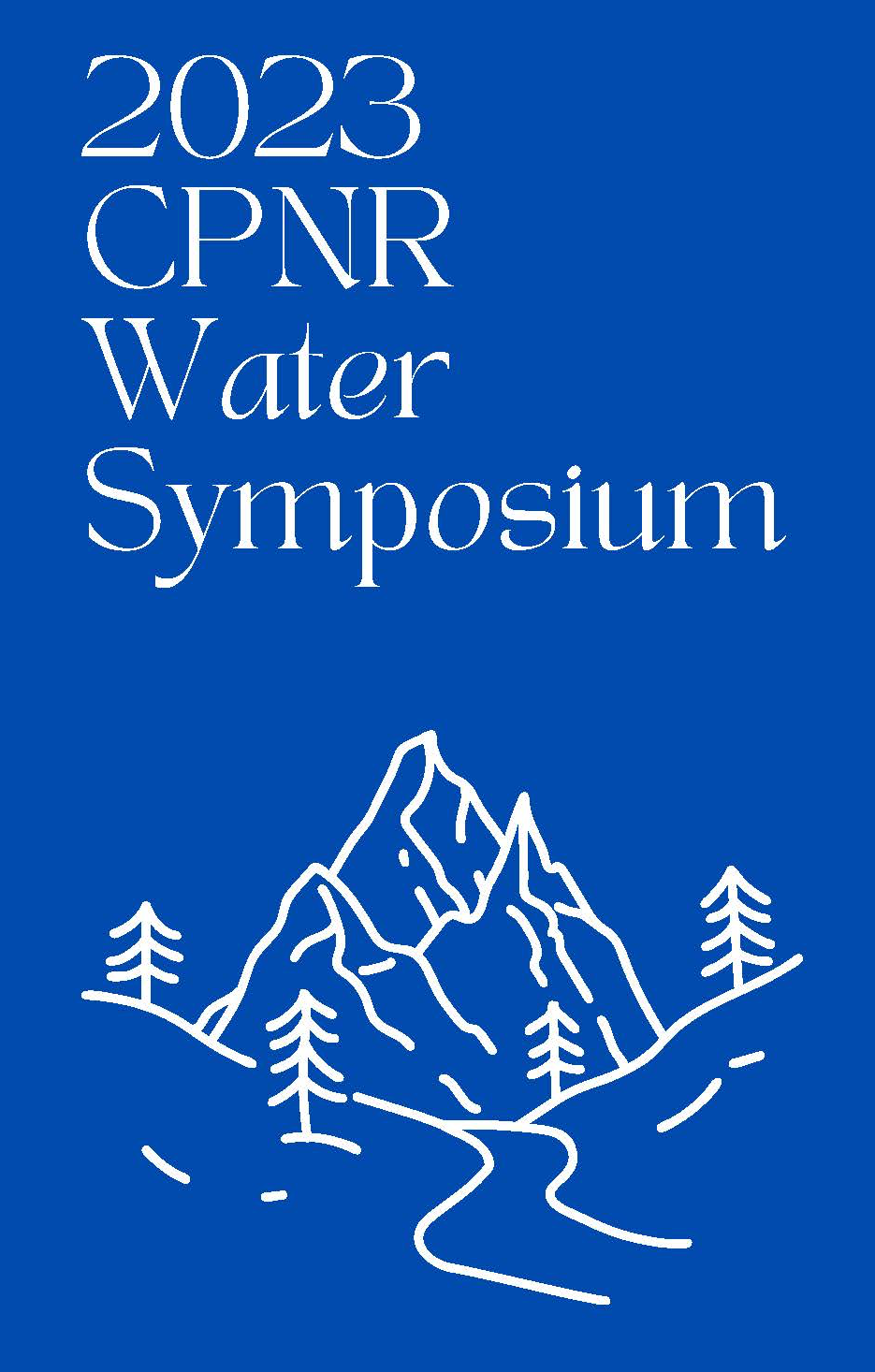 Flier with words "2023 CPNR Water Symposium"