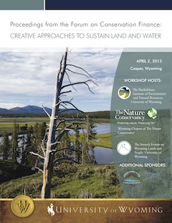 Proceedings from the Forum on Conservation Finance: Creative Solutions to Sustain Land and Water, 2013