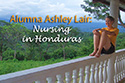 2010 Alumna Ashley Lair discusses nursing work in Honduras