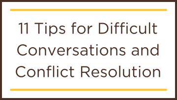 11 Tips for Difficult Conversations and Conflict Resolution