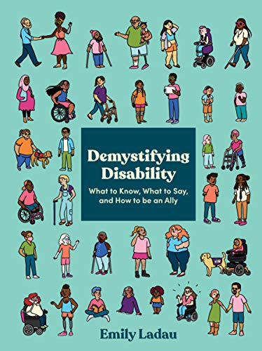Demystifying Disability: What to Know, What to Say, and How to be an Ally by Emily Ladau Book Cover