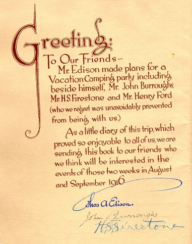 Thomas Edison- Greeting: To our friends- Mr. Edison made palsn for a Vacation Camping partly including beside himself, Mr. John Burroughs, Mr. H.S. Firestone and Mr. Henry Ford... A little diary of the trip.