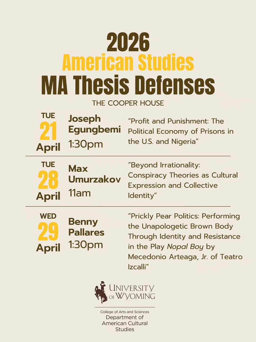 2026 American Studies MA Thesis Defenses schedule for April 21, 28, and 29 at The Cooper House, University of Wyoming, featuring diverse topics."