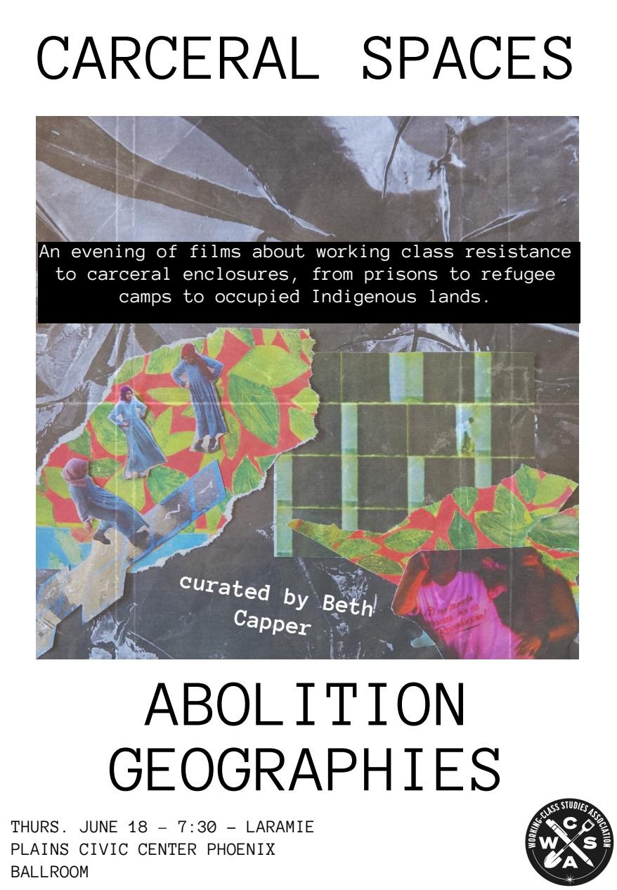 Poster for 'Carceral Spaces: Abolition Geographies' event. Features abstract art with colorful patterns and figures, text mentions film screenings on resistance to carceral spaces. Details include June 18, 7:30 PM, Plains Civic Center Phoenix. Curated by Beth Capper.
