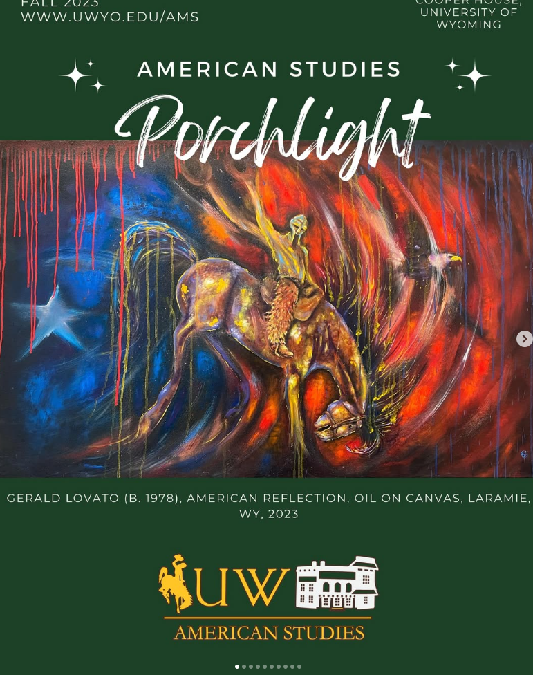 Alt text: A vibrant oil painting titled "American Reflection" by Gerald Lovato. It depicts a horse and rider in dynamic colors of red, blue, and yellow. The background has dripping paint effect and an eagle. Text above reads "American Studies Porchlight," with University of Wyoming details below. The tone is expressive and energetic.