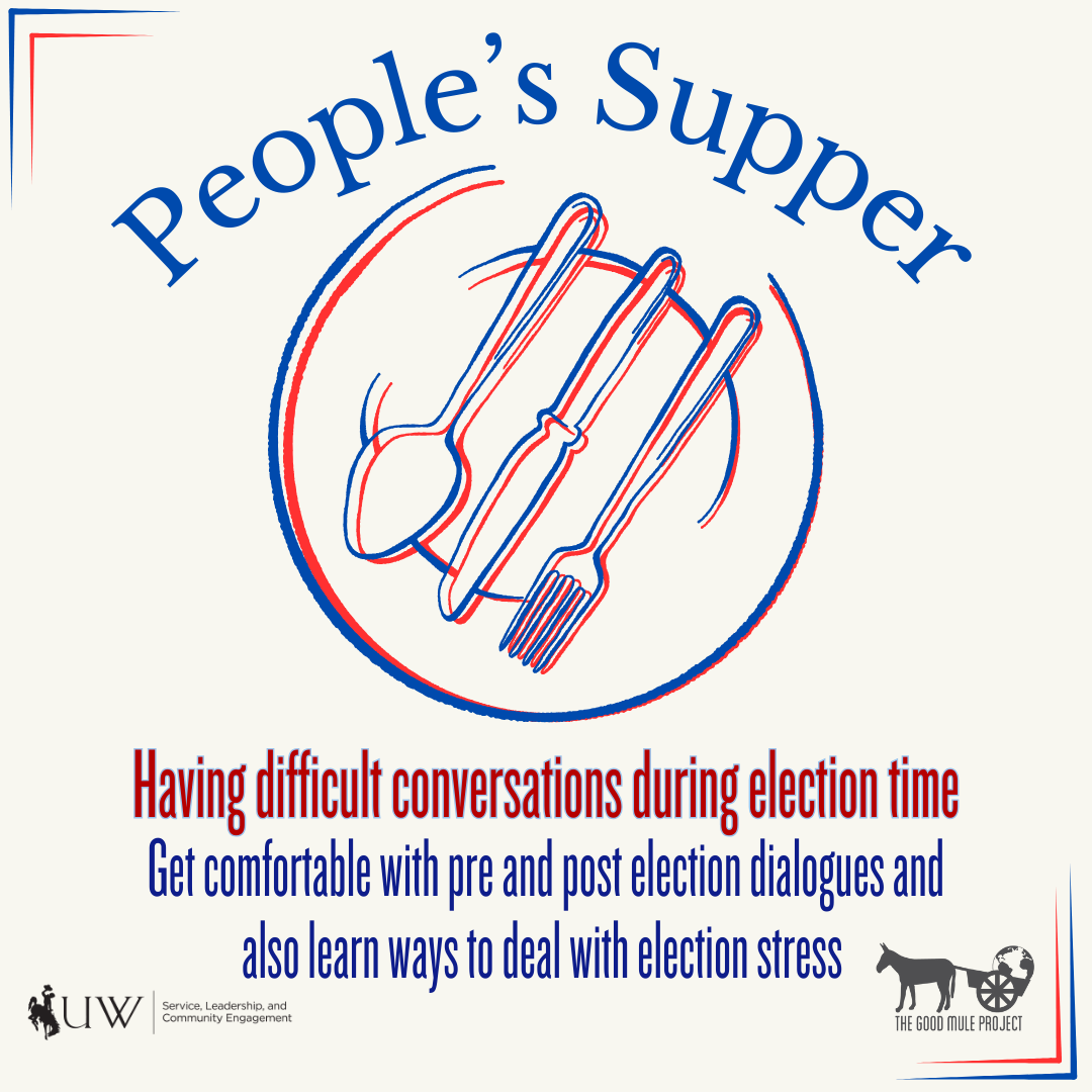 People's Supper. Having difficult conversations during election time. get comfortable with pre-and post- election dialogues and also learn ways to deal with election stress.