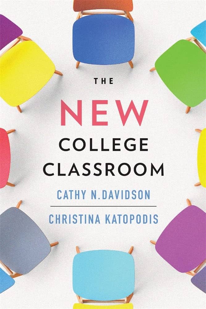 The New College CLassroom, by Cathy N. Davidson and Christina Katopodis