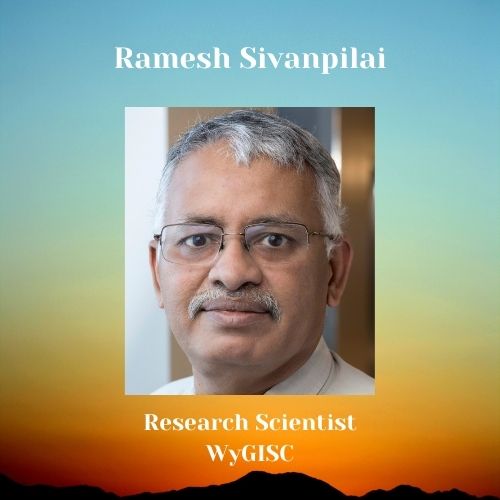 Image of Ramesh Sivanpilai Research Scientist WyGISC
