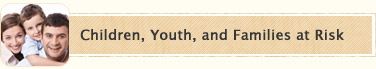 Children, Youth, and Families at Risk