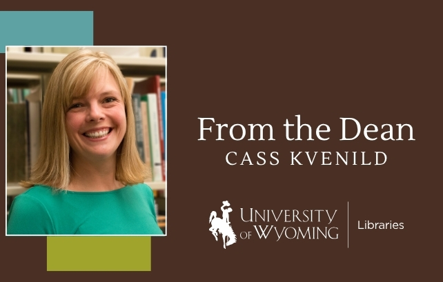 head shot of Dean Kvenild and text that reads 'From the Dean, Cass Kvenild' and the UW Libraries logo