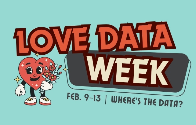 decorative image featuring a heart cartoon character holding flowers with text that reads love data week, feb 9-13, where's the data?