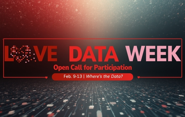 decorative image with text that reads love data week, open call for participation, feb 9-13, where's the data?