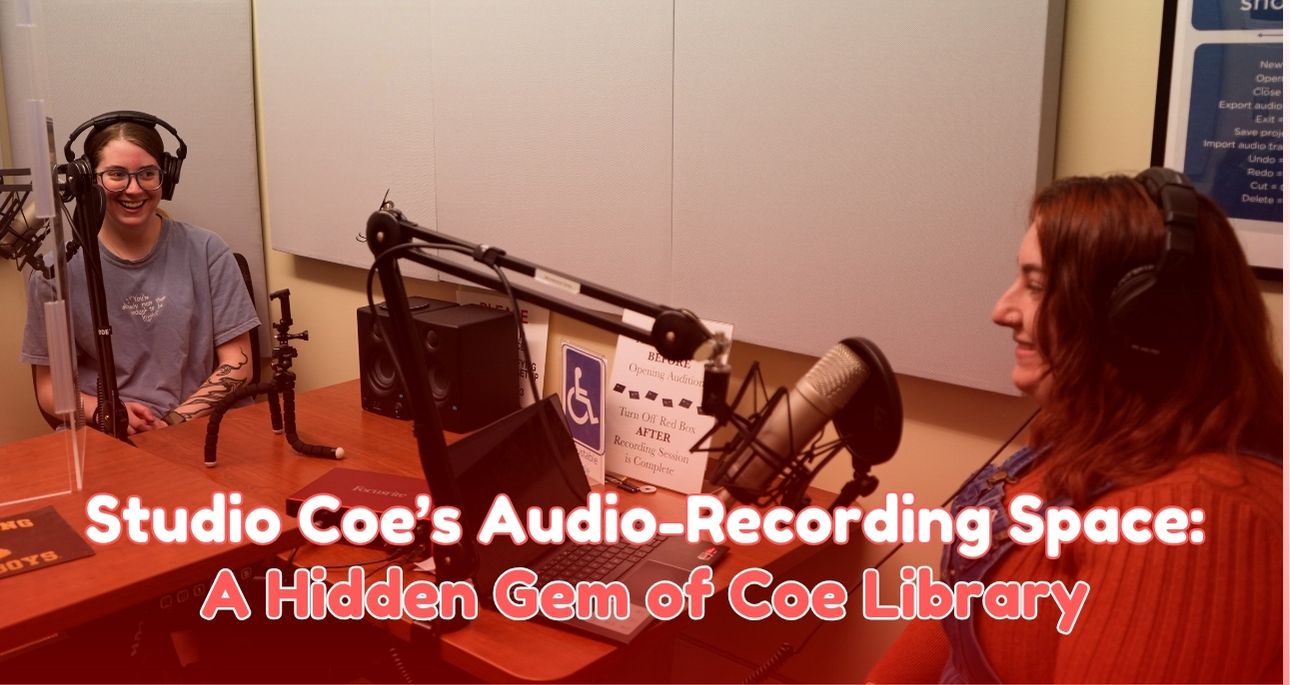 two people in the podcast space in Studio Coe and text that reads: Studio Coe’s Audio-Recording Space: A Hidden Gem of Coe Library