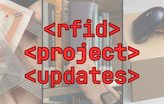 scanner, RFID tags and books with text that reads 'RFID Project Updates'