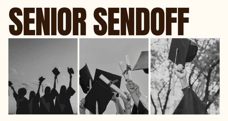 decorative image with three different black and white images of students in cap and gowns graduating. Text that reads 'Senior Sendoff'