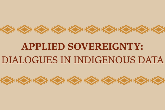 decorative image with text that reads: Applied Sovereignty: Dialogues in Indigenous Data