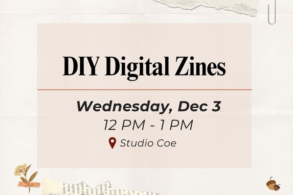 decorative image with text that reads 'diy digital zines, wednesday, dec. 3 12p-1p, studio coe