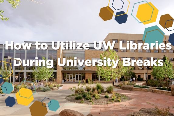 exterior of Coe Library with text overlayed that reads: "how to utilize UW Libraries over university breaks"