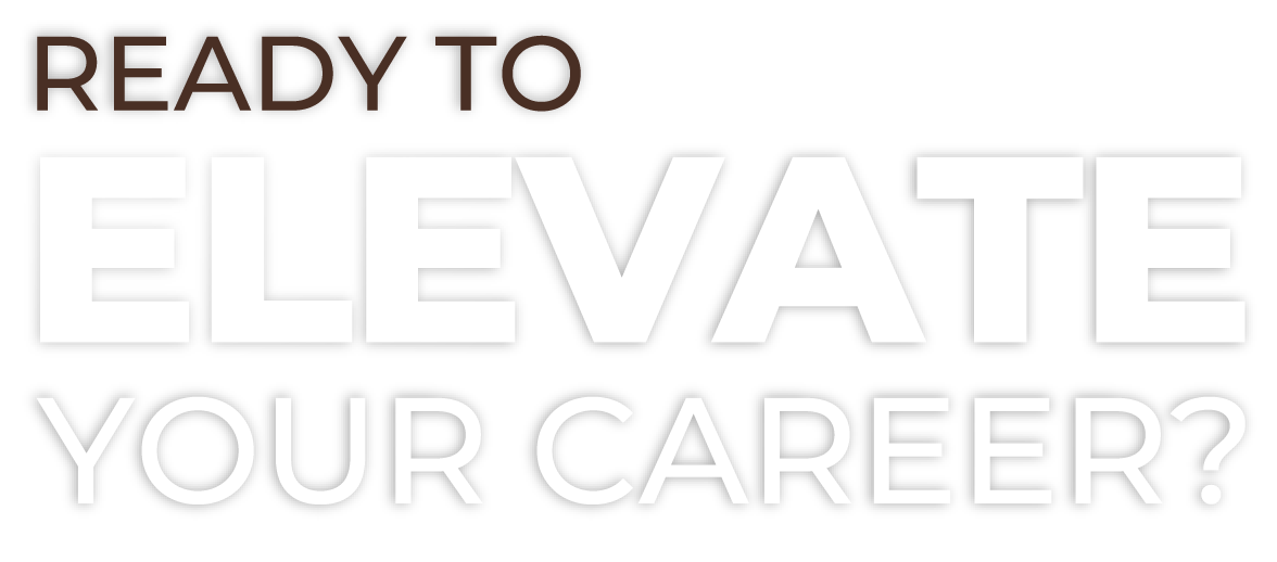 Ready to Elevate Your Career?