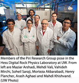 Members of the Piri Research Group pose in the Hess Digital Rock Physics Laboratory at UW. From left are Maziar Arshadi, Mehdi Vali, Vahideh Mirchi, Soheil Saraji, Morteza Akbarabadi, Henry Plancher, Arash Aghaei and Mahdi Khishvand.