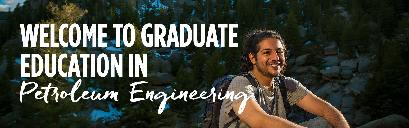Welcome to Graduate Education in Petroleum Engineering