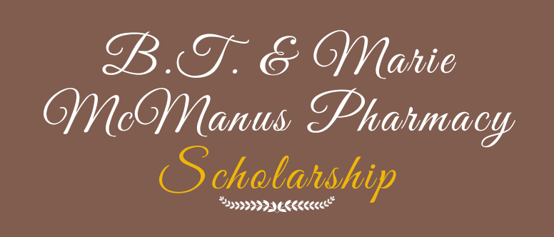 BT & Marie McManus Pharmacy Scholarship title