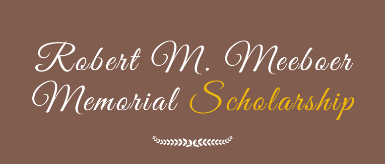 Robert M. Meeboer Memorial Scholarship title
