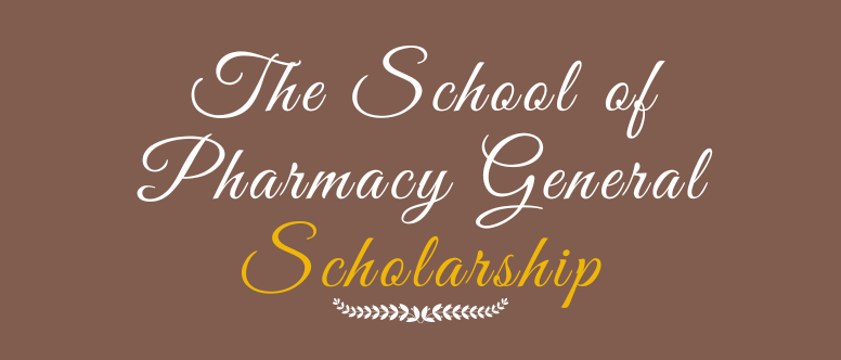 The School of Pharmacy General Scholarship title