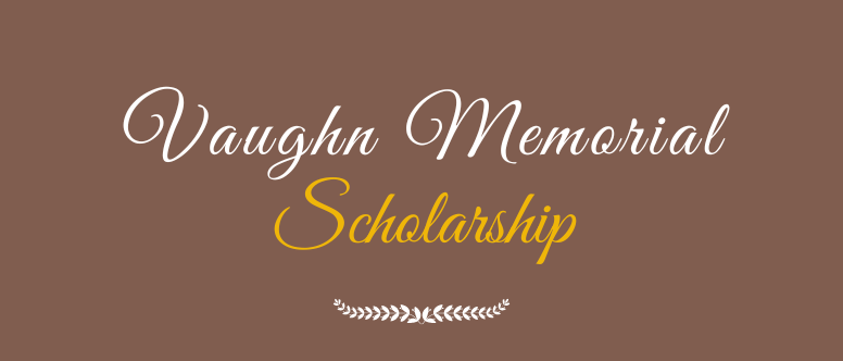 The Vaughn Memorial Scholarship title