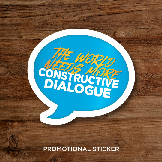 Promotional sticker that says "the world needs more constructive dialogue"