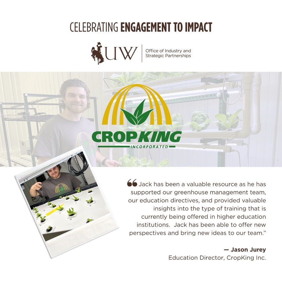 University of Wyoming Office of Industry and Strategic Partnerships graphic highlighting student Jack’s work with CropKing, featuring photos of Jack working with hydroponic growing systems and a testimonial from CropKing Education Director Jason Jurey.