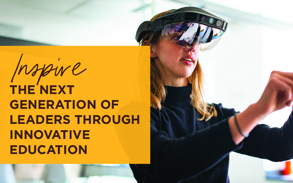 INSPIRE THE NEXT GENERATION OF LEADERS THROUGH INNOVATIVE EDUCATION