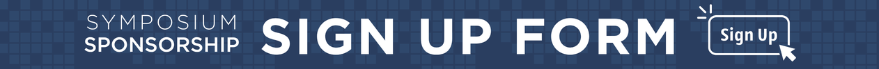 Symposium Sponsorship Sign Up Form. Click to sigh up.
