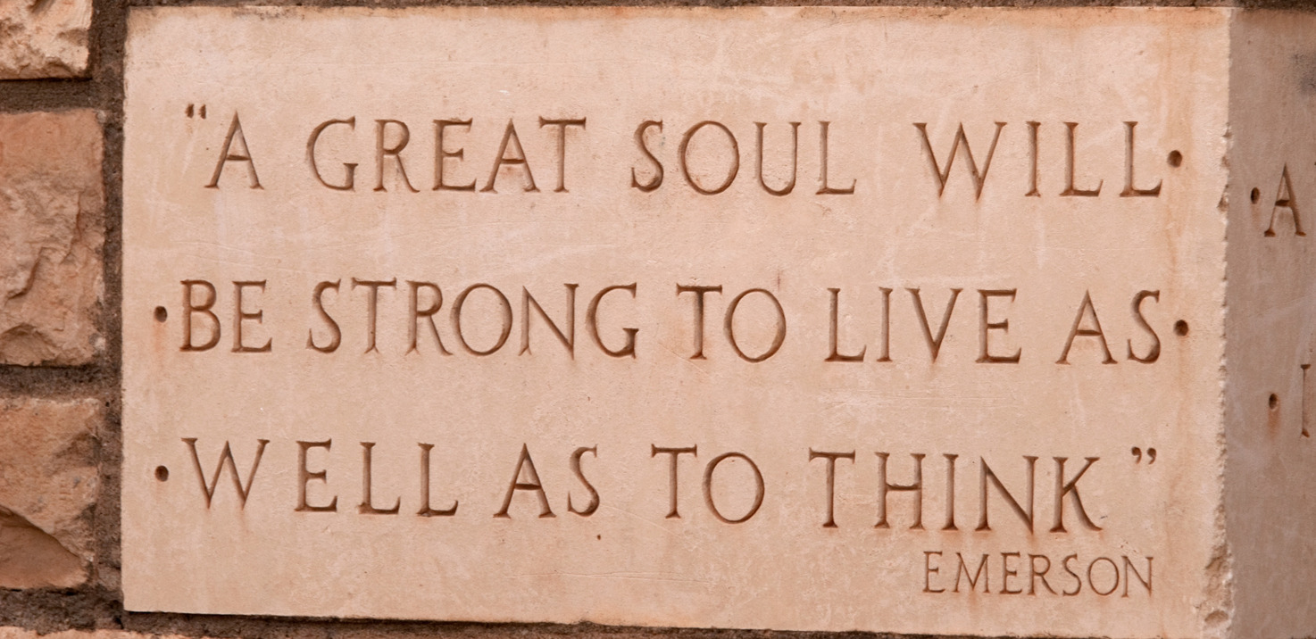 A quote engraved on the outside of the Education Building, "A great soul will be strong to live as well as to think" Emerson