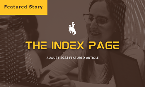 a smiling woman is wearing glasses and typing on a laptop computer with bright text overlying the darkened image that says featured story the index page august 2023 featured article and a UW bucking horse logo