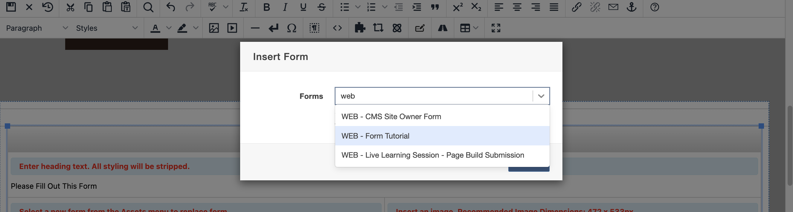 Select the right form from the dropdown menu after clicking the forms icon in the WYSIWYG toolbar