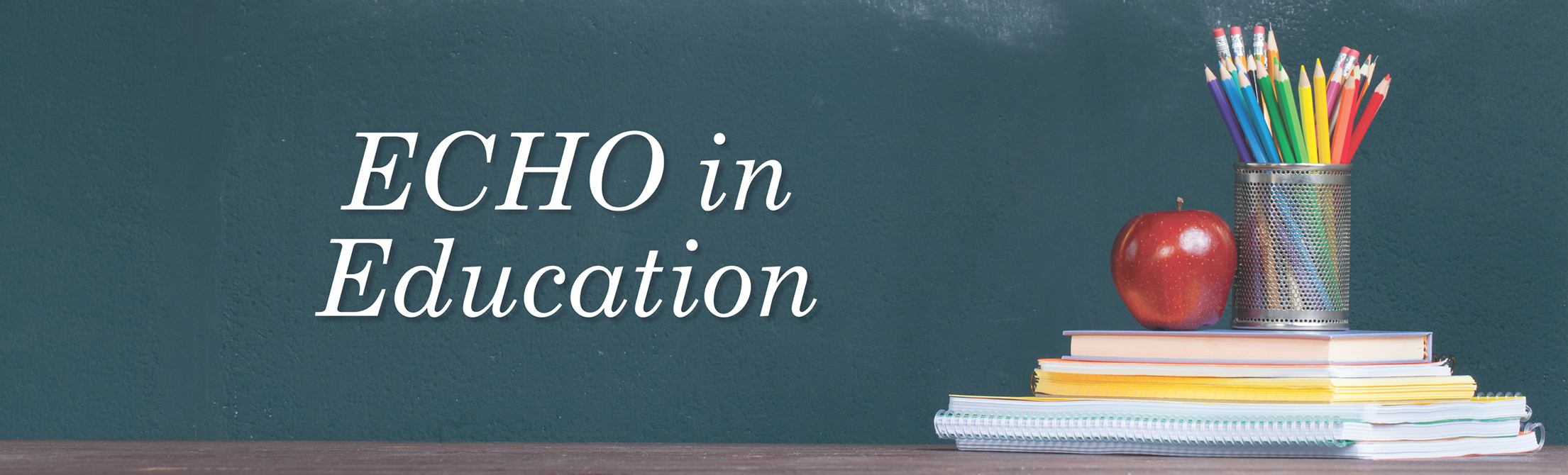 chalkboard, books, pencils, and apple, "ECHO in Education"