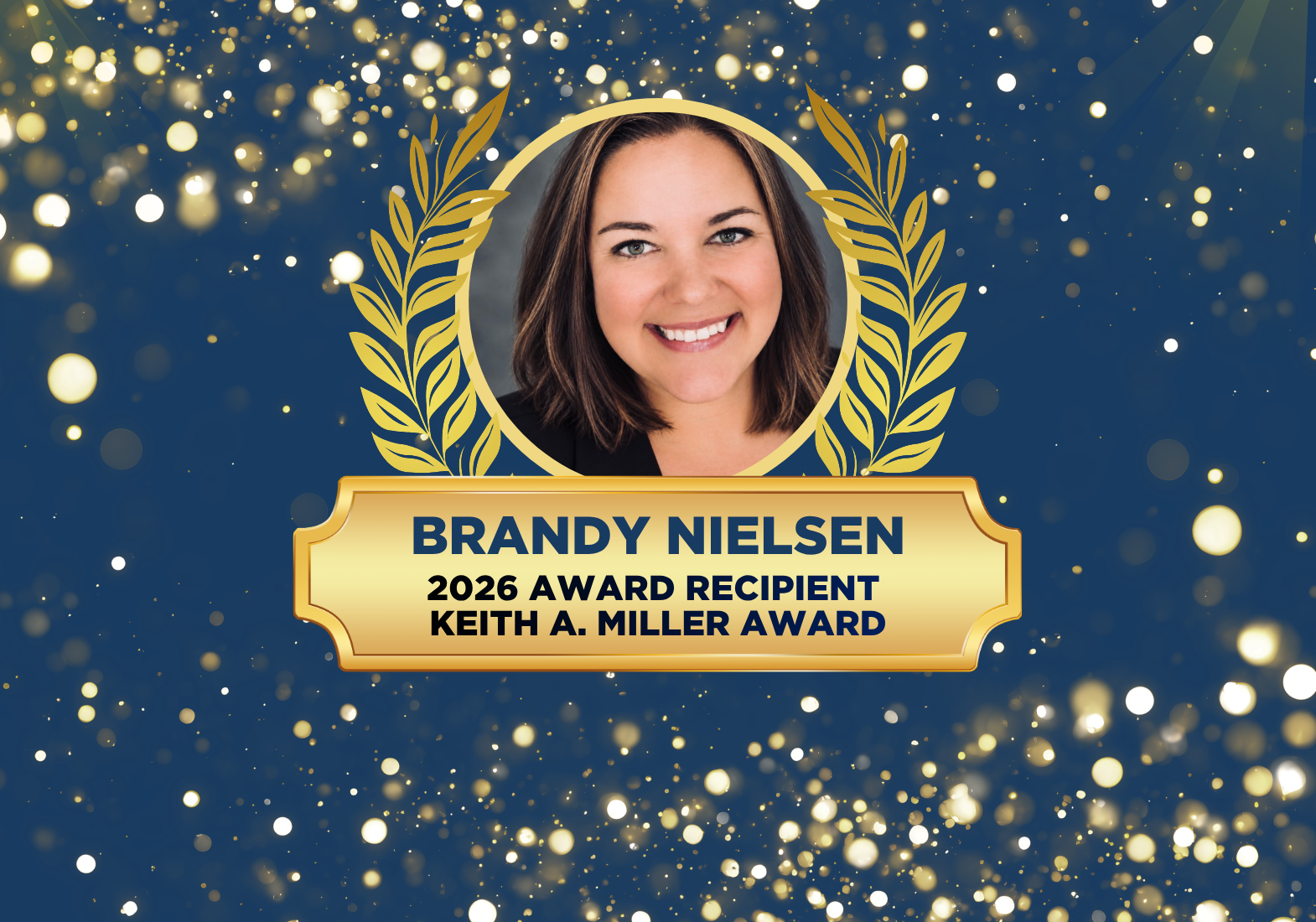 A graphic congratulating Brandy Nielsen as the Keith A. Miller award recipent for 2026.
