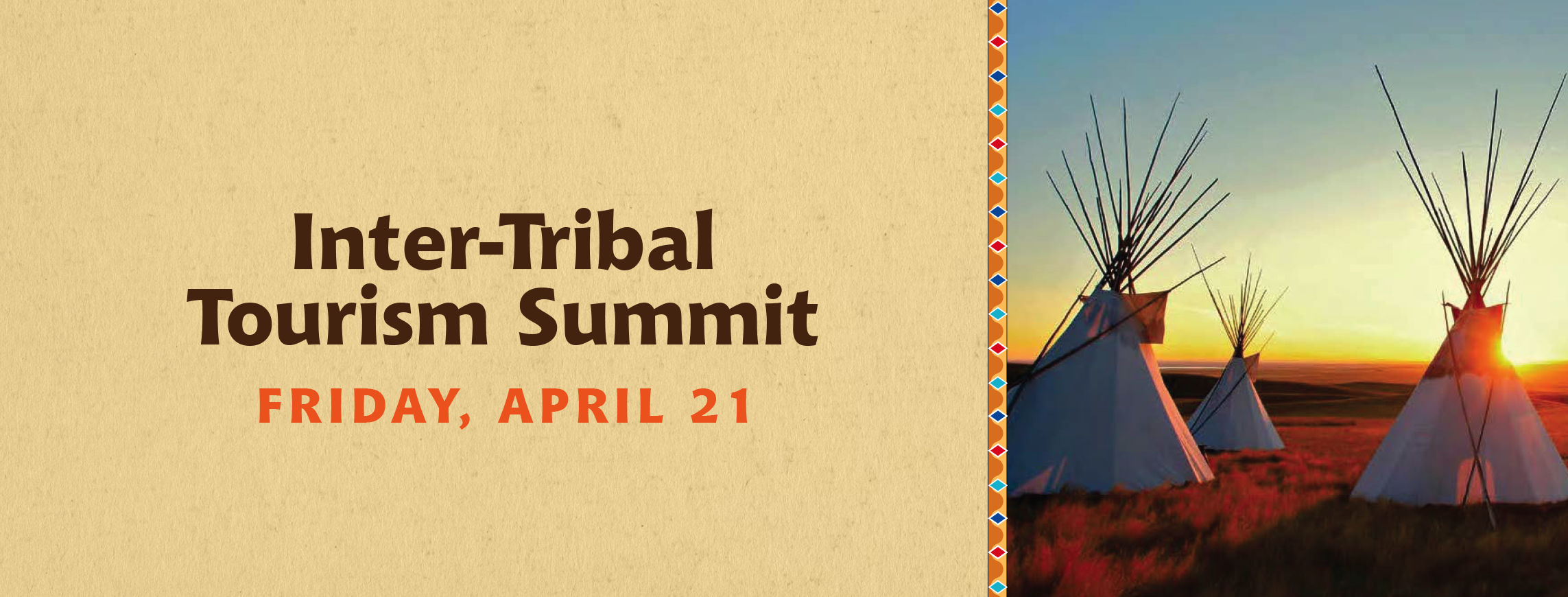 Inter-Tribal Tourism Summit, Friday, April 21 with picture of tepees